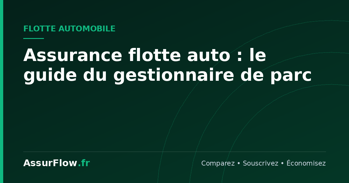 Assurance flotte auto : le guide du gestionnaire de parc