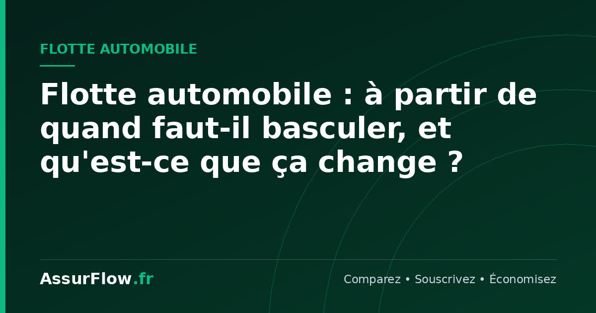 Flotte automobile : à partir de quand faut-il basculer, et qu'est-ce que ça change ?